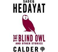 Blind Owl Sadegh Hedayat, D P Costello, Deborah Miller Mostaghel (Auteur)
