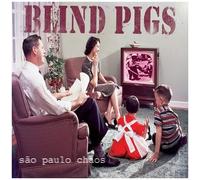 Blind Pigs - Sao Paolo Chaos [Vinyl]