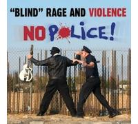 Blind Rage & Violence - No Police