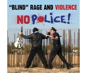 Blind Rage and Violence - No Police