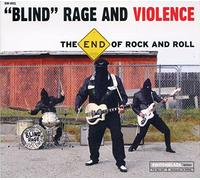 Blind Rage and Violence - The End of Rock and Roll