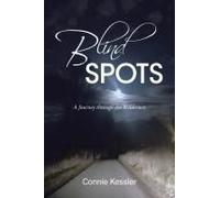 Blind Spots: A Journey Through The Wilderness