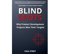 Blind Spots: Why Product Development Projects Miss Their Targets