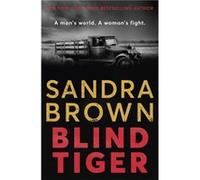 Blind Tiger by Sandra Brown Sandra Brown (Auteur)
