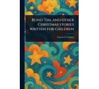 Blind Tim, And Other Christmas Stories Written For Children