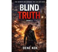 Blind Truth: The secrets are exposed. The Lies are over.