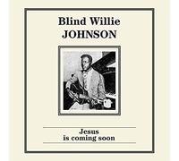Blind Willie Johnson - Jesus Is Coming Soon