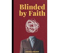 Blinded by Faith