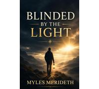 Blinded by the Light: A Practical Guide to Love-Based Leadership