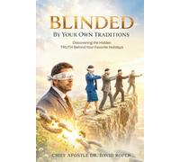 Blinded by Your Own Traditions: Discovering the Hidden TRUTH Behind Your Favorite Holidays