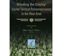 Blinding the Enemy: Soviet Tactical Reconnaissance in the Rear Area