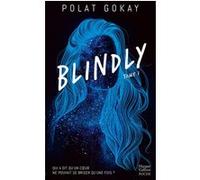 Blindly – Tome 1 : La première romance de l'influenceur star Polatandhibooks