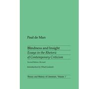 Blindness and Insight: Essays in the Rhetoric of Contemporary Criticism