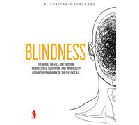 Blindness: The Brain, the Face and Emotion - Neuroscience, Adaptation and Universality in the Context of F-M FACS 6.0 - A. Freitas-magalhães - Auto-Édition - ebook (ePub) - Livre