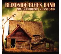 Blindside Blues Band - Smokehouse Sessions 2009 [Import]