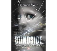 Blindside (serie Swiss Legends - spin off #2):: Una serie di thriller psicologici e polizieschi con un tocco di romance