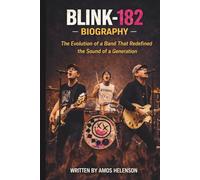 BLINK-182 BIOGRAPHY: The Evolution of a Band That Redefined the Sound of a Generation