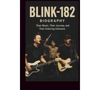 BLINK-182 BIOGRAPHY: Their Music, Their Journey, and Their Enduring Influence