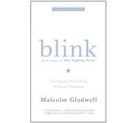 Blink: The Power Of Thinking Without Thinking