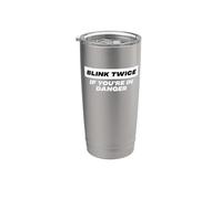 Blink Twice If You're In Danger Joke Gobelet isotherme en acier inoxydable double paroi