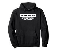 Blink Twice If You're in Danger Joke Sweat à Capuche