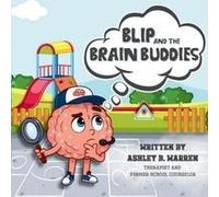 Blip And The Brain Buddies Paperback Book By Ashley B Warren