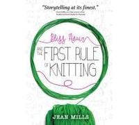Bliss Adair And The First Rule Of Knitting