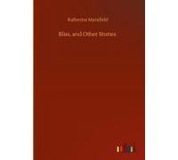 Bliss, And Other Stories