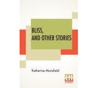 Bliss, And Other Stories