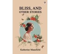 Bliss, And Other Stories