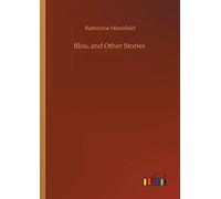Bliss, And Other Stories
