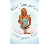 Bliss From Within - Parental Yoga with Zoe G