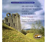 Bliss, Walford Davies, Bowen : Sonates pour violon et piano. Luck, Rickard.
