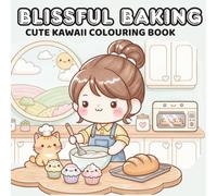 Blissful Baking: A Cute Kawaii Colouring Book for Adults & Teens