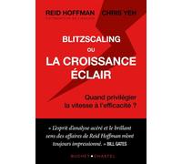Blitzcaling ou la croissance éclair Quand privilégier la vitesse à l'efficacité ? - Reid Hoffman - Buchet-Chastel - broché - Essai