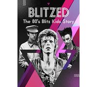 BLITZED: THE 80S BLITZ KIDS STORY
