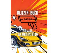 Blitzer Buch für alle die gern Gas geben: Blitzerbingo mit Freunden oder allein/ Blitzerfotos/ Blitzertagebuch/ Blitzer-Challange mit Freunden/ Autoclub