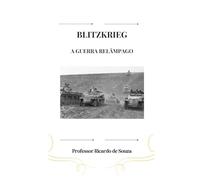 Blitzkrieg: A Guerra Relâmpago