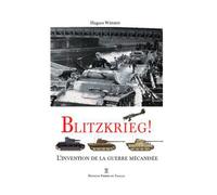 Blitzkrieg ! L'Invention De La Guerre Mécanisée - Hugues Wenkin - Pierre De Taillac - broché - Essai