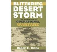 Blitzkrieg to Desert Storm, Modern War Studies Robert Michael Citino (Auteur)