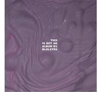 BLKLSTRS - This Is Not An Album By Blklstrs [Vinyl LP]