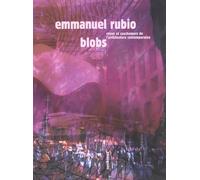 Blobs - Rêves Et Cauchemars De L'architecture À L'heure De L'informatique