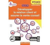 Bloc 1 - Développer la relation client et vente conseil 1re et 2e années BTS MCO (2019) - Pochette élève Franck Alfonsi (Auteur), Farid Abdat (Auteur), Sandrine Bassan (Auteur), Pascal Estrat (Auteur)
