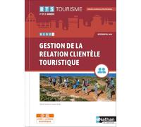 Bloc 1 - Gestion de la relation clientèle touristique - BTS Tourisme 1re et 2e années - Coll. BTS Tourisme