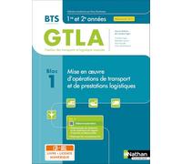 Bloc 1 - Mise en oeuvre d'opérations de transport et de prestations logistiques - BTS GTLA 1re et 2e années - Coll. BTS GTLA