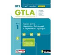 Bloc 1 - Mise en oeuvre d'opérations de transport et de prestations logistiques BTS GTLA 1re et 2ème Dany Deschamps (Collection dirigée par), Caroline Frigeri (Directeur éditorial), Sébastien Loichot