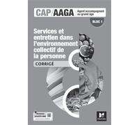 Bloc 1 Services et entretien dans l'env. collectif de la personne - CAP AAGA - Ed. 2024 - corrigé - Annie Brun - Foucher - broché - Scolaire / Universitaire