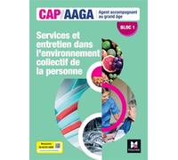 Bloc 1 Services et entretien dans l'env. collectif de la personne - CAP AAGA - Ed 2024 - Livre élève - Annie Brun - Foucher - broché - Scolaire / Universitaire