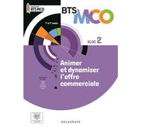Bloc 2 - Animer et dynamiser l’offre commerciale BTS MCO 1 et 2 (2024) - Pochette élève - Farid Abdat - Delagrave - broché - Scolaire / Universitaire