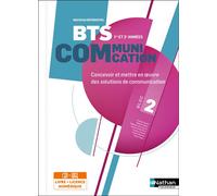 Bloc 2 - Concevoir et mettre en oeuvre des solutions de communication - BTS Communication 1re et 2e années - Éd. 2025 - Livre + licence - Asma Kchouk Drissi - Nathan Technique - Livre CD-ROM - Scolair